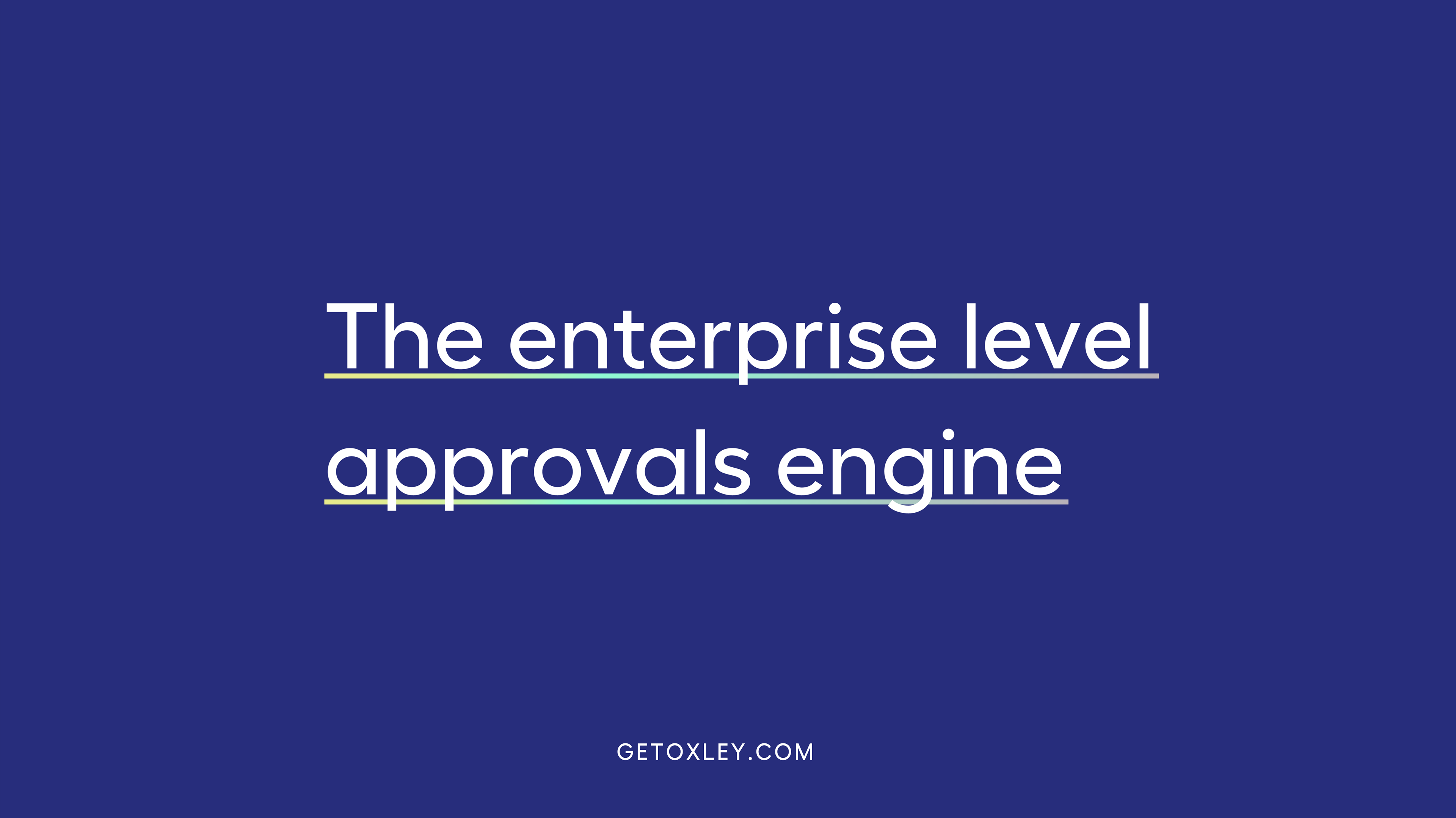 Oxley Tagline